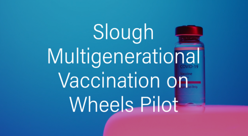Wellness on Wheels – vaccinating residents of multi-generational households in Slough