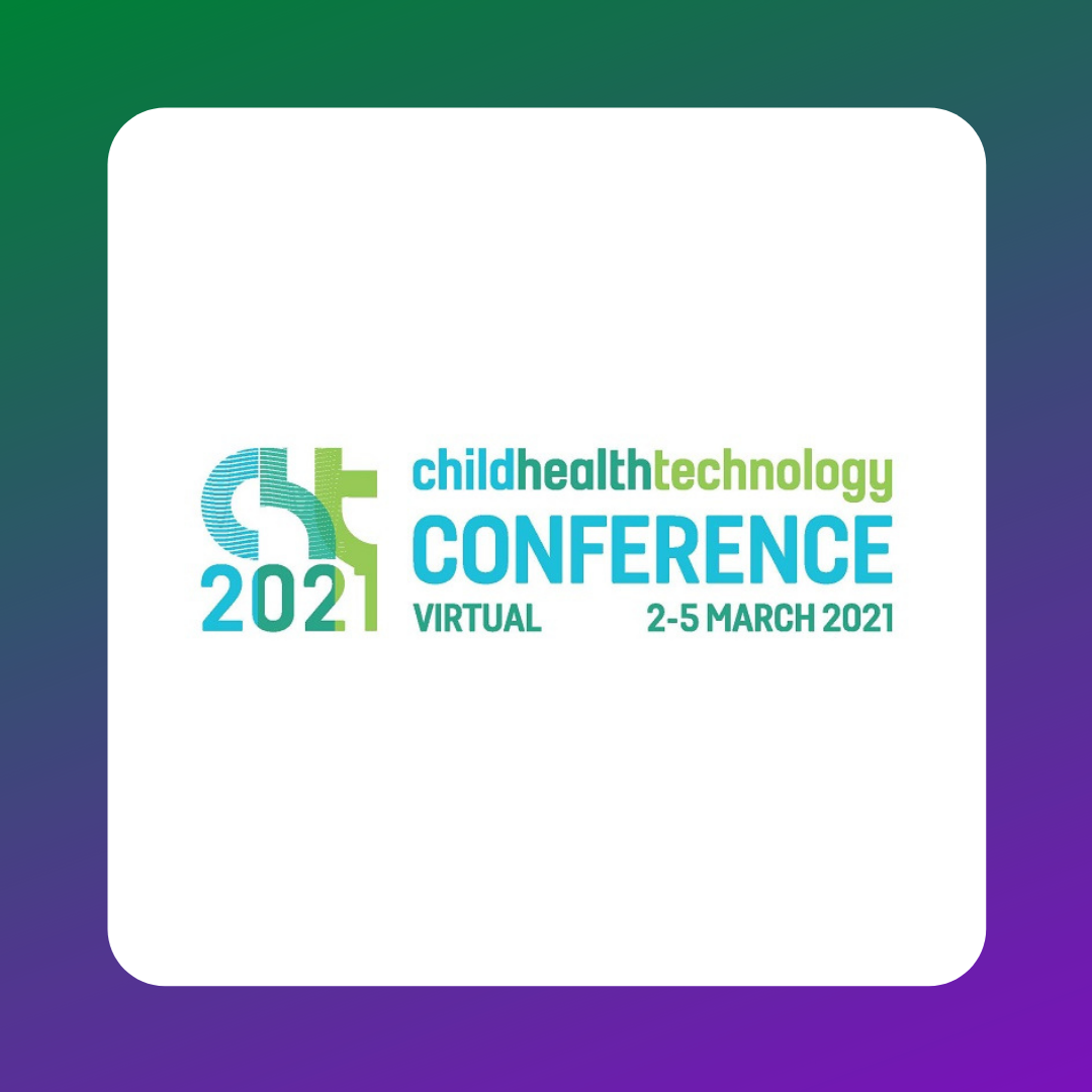Child Health Technology Conference 2021 - Solutions 4 Health