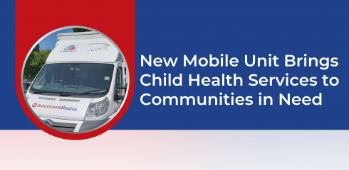 New Mobile Unit Brings Child Health Services to Communities in Need